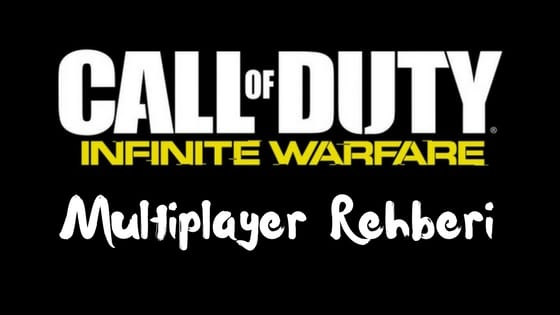 call of duty infinite warfare multiplayer rehberi
