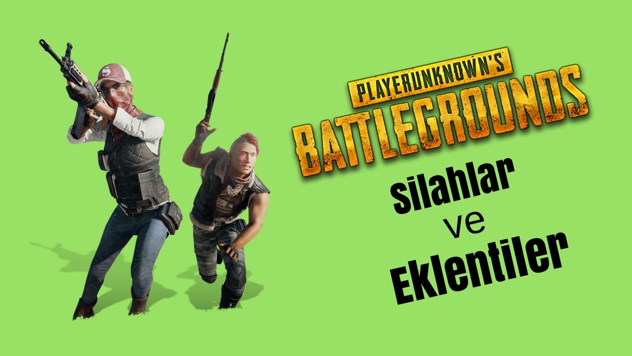 playerunknown's battlegrounds en iyi silahlar eklentiler